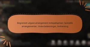 featured-image-begrenset-utgave-arrangement-milepaelspriser-spesielle-arrangementer-unike-belonninger-innhenting