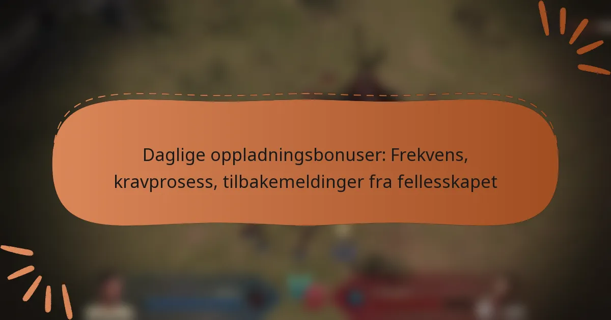 featured-image-daglige-oppladningsbonuser-frekvens-kravprosess-tilbakemeldinger-fra-fellesskapet