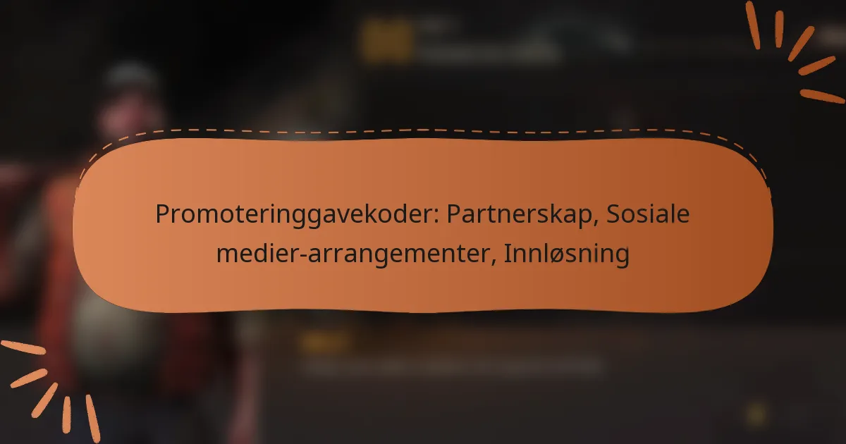 featured-image-promoteringgavekoder-partnerskap-sosiale-medier-arrangementer-innlosning