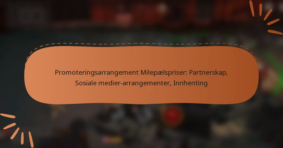 featured-image-promoteringsarrangement-milepaelspriser-partnerskap-sosiale-medier-arrangementer-innhenting
