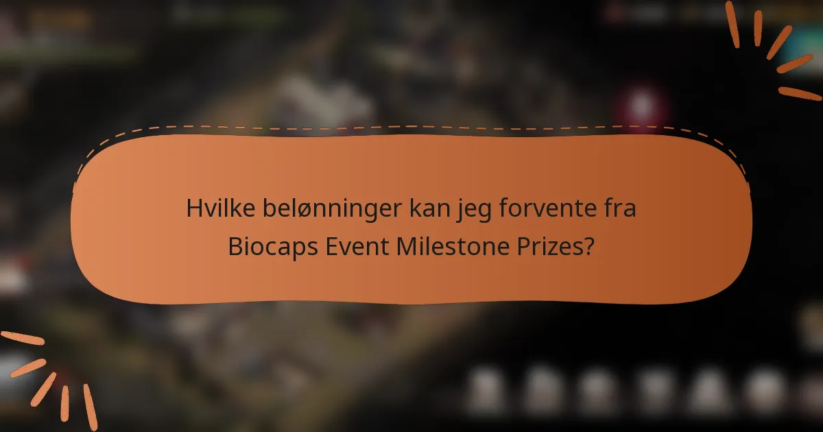 Hvilke belønninger kan jeg forvente fra Biocaps Event Milestone Prizes?