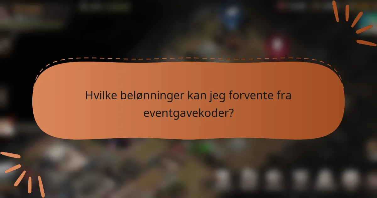 Hvilke belønninger kan jeg forvente fra eventgavekoder?