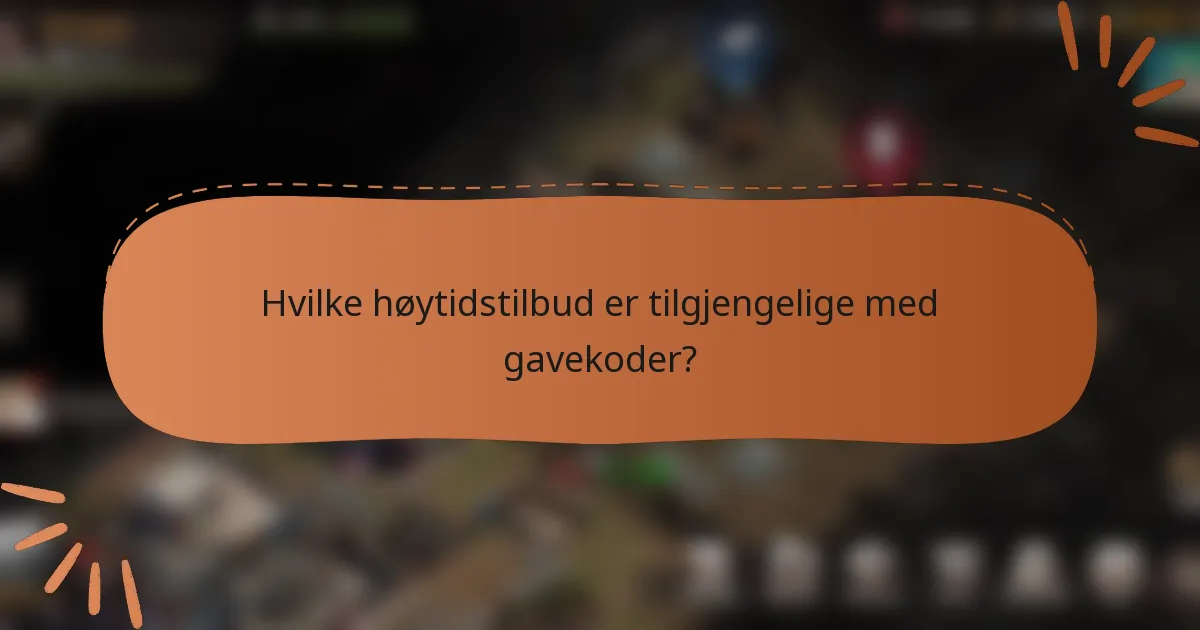 Hvilke høytidstilbud er tilgjengelige med gavekoder?
