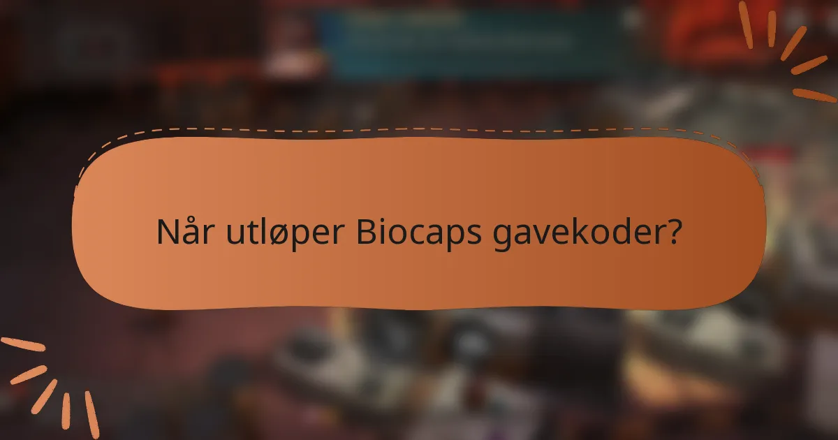 Når utløper Biocaps gavekoder?